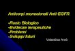 Anticorpi monoclonali Anti-EGFR -Ruolo Biologico -Evidenze 