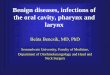 Benign diseases, infections of the oral cavity, pharynx 