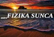 FIZIKA SUNCA - Пријава
