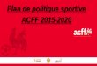 Plan de politique sportive ACFF 2015-2020