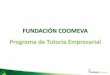 FUNDACIÓN COOMEVA Programa de Tutoría Empresarial