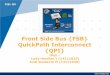 Front Side Bus {FSB} QuickPath Interconnect {QPI}