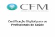 Certificação Digital para os Profissionais de Saúde