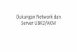 Dukungan Network dan Server UBKD/AKM