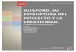 GUILFORD, SU ESTRUCTURA DEL INTELECTO Y LA CREATIVIDAD