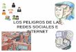 LOS PELIGROS DE LAS REDES SOCIALES EN INTERNET