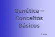 Genética – Conceitos Básicos - Colégio CEMP