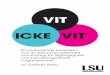 VIT ICKE VIT - LSU