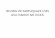 REVIEW OF EARTHQUAKE LOSS ASSESSMENT METHODS