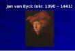 Jan van Eyck (okr. 1390 – 1441)