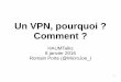 Un VPN, pourquoi ? Comment
