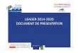 LEADER 2014-2020 DOCUMENT DE PRESENTATION