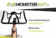 Caractéristiques techniques Manuels - Monster Bike