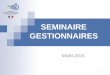 SEMINAIRE GESTIONNAIRES - Applications