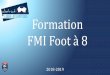 Formation FMI Foot à 8 - Bienvenue sur le site Internet 