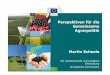 Perspektiven fürdie Gemeinsame Agrarpolitik Martin Scheele