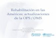 Rehabilitación en las Américas: actualizaciones de la OPS 