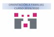 ORIENTACIÓN A FAMILIAS CURSO 2019/2020
