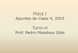 Física I Apuntes de Clase 4, 2019 Turno H Prof. Pedro 