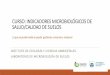 CURSO: INDICADORES MICROBIOLÓGICOS DE SALUD/CALIDAD DE SUELOS