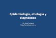 Epidemiología, etiología y diagnóstico