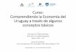 Curso: Comprendiendo la Economía del Uruguay a través de 