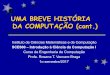 UMA BREVE HISTÓRIA DA COMPUTAÇÃO (cont.)