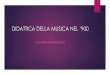 DIDATTICA DELLA MUSICA NEL ‘900