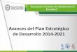 Avances del Plan Estratégico de Desarrollo 2014-2021