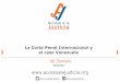 La Corte Penal Internacional y el caso Venezuela