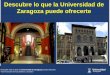 Descubre lo que la Universidad de Zaragoza puede ofrecerte