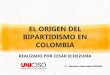EL ORIGEN DEL BIPARTIDISMO EN COLOMBIA