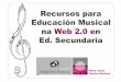 Recursos para Educación Musical na Web 2.0 en Ed. Secundaria
