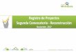 Registro de Proyectos Segunda Convocatoria - Reconstrucción
