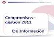 Compromisos - gestión 2011 Eje Información