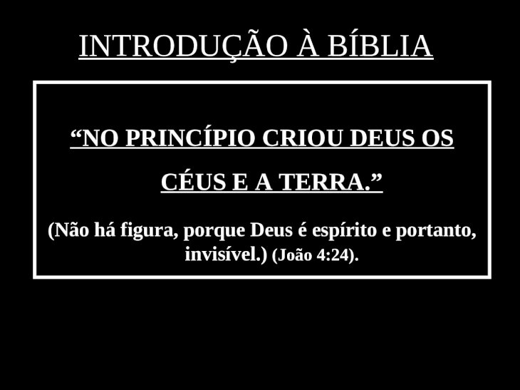 (PPT) INTRODUÇÃO À BÍBLIA “NO PRINCÍPIO CRIOU DEUS OS CÉUS E A TERRA ...